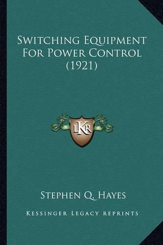 Cover image for Switching Equipment for Power Control (1921) Switching Equipment for Power Control (1921)