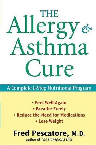 Cover image for The Allergy and Asthma Cure: A Complete 8-Step Nutritional Program