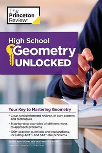 Cover image for High School Geometry Unlocked: Your Key to Mastering Geometry