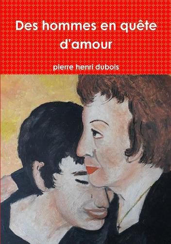 Des hommes en quete d'amour