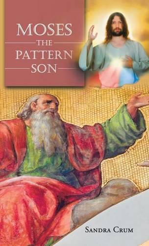 Cover image for Moses the Pattern Son