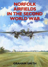 Cover image for Norfolk Airfields in the Second World War