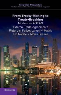 Cover image for From Treaty-Making to Treaty-Breaking: Models for ASEAN External Trade Agreements