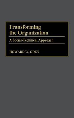 Cover image for Transforming the Organization: A Social-Technical Approach