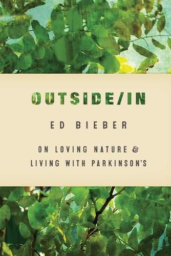 Cover image for Outside/In: On Loving Nature and Living with Parkinson's