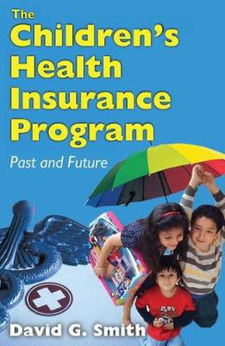 Cover image for The Children's Health Insurance Program: Past and Future