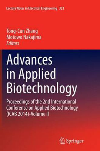 Cover image for Advances in Applied Biotechnology: Proceedings of the 2nd International Conference on Applied Biotechnology (ICAB 2014)-Volume II