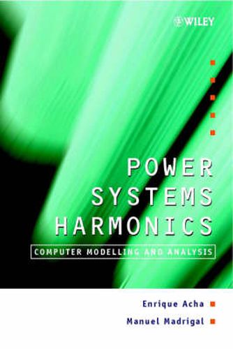 Cover image for Power Systems Harmonics: Computer Modelling and Analysis