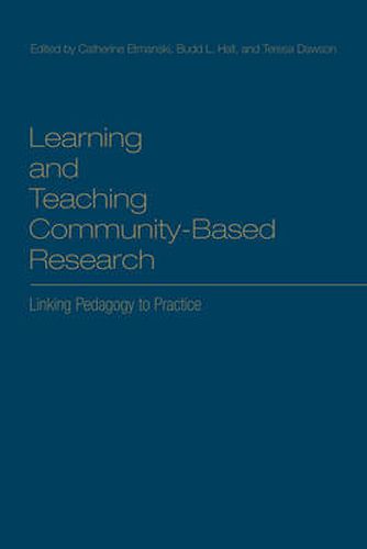 Cover image for Learning and Teaching Community-Based Research: Linking Pedagogy to Practice