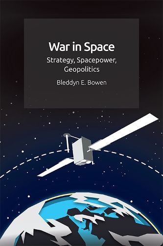 Cover image for War in Space: Strategy, Spacepower, Geopolitics