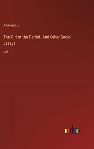 Cover image for The Girl of the Period. And Other Social Essays