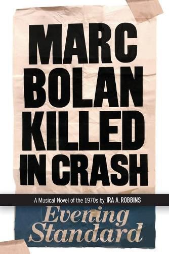 Cover image for Marc Bolan Killed in Crash: A musical novel of the 1970s