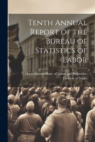 Cover image for Tenth Annual Report of the Bureau of Statistics of Labor