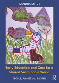 Cover image for Early Childhood Education and Care for a Shared Sustainable World: People, Planet and Profits