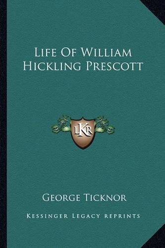 Life of William Hickling Prescott