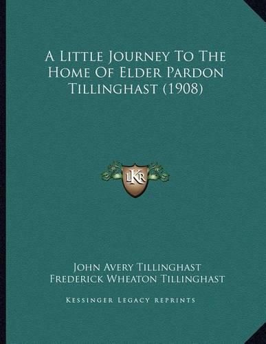 A Little Journey to the Home of Elder Pardon Tillinghast (1908)