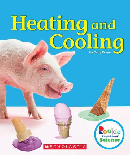 Heating and Cooling (Rookie Read-About Science: Physical Science)