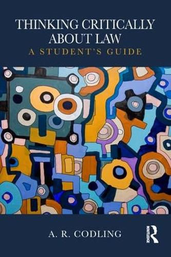 Cover image for Thinking Critically About Law: A Student's Guide