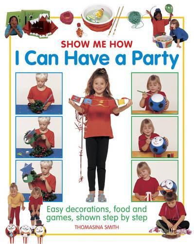 Cover image for Show Me How: I can Have a Party