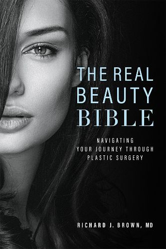 Cover image for The Real Beauty Bible: Navigating Your Journey Through Plastic Surgery