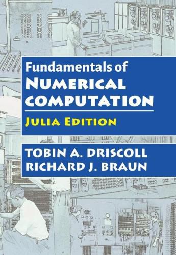 Fundamentals of Numerical Computation: Julia Edition