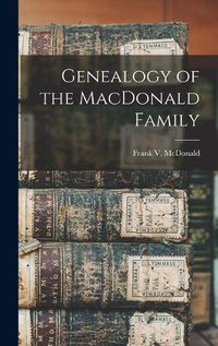 Cover image for Genealogy of the MacDonald Family