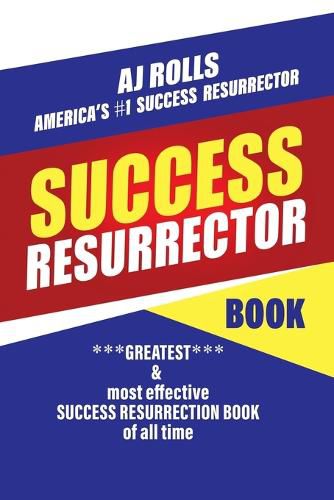 Cover image for Success Resurrector: Greatest Self Help Book of All Time