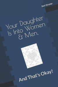 Cover image for Your Daughter Is Into Women & Men, And That's Okay!