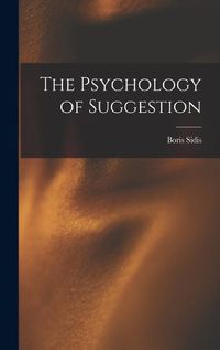 Cover image for The Psychology of Suggestion