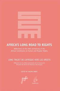 Cover image for Africa's Long Road to Rights: Reflections on the 20th Anniversary of the African Commission on Human and Peoples' Rights