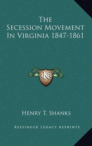 Cover image for The Secession Movement in Virginia 1847-1861