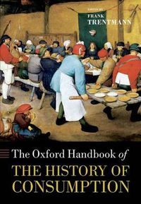 Cover image for The Oxford Handbook of the History of Consumption