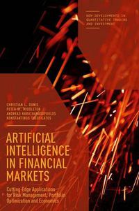 Cover image for Artificial Intelligence in Financial Markets: Cutting Edge Applications for Risk Management, Portfolio Optimization and Economics