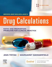 Cover image for Brown and Mulholland's Drug Calculations: Process and Problems for Clinical Practice