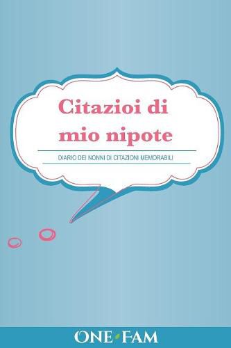 Citazioi di mio nipote: Diario Dei Nonni Di Citazioni Memorabili