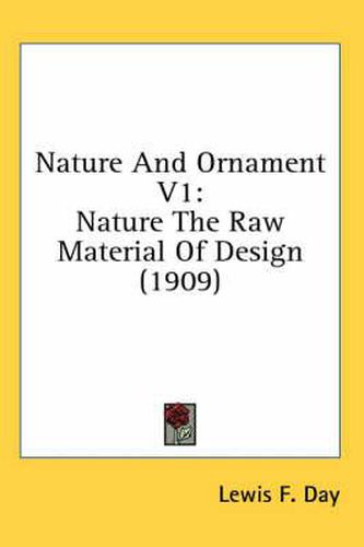 Cover image for Nature and Ornament V1: Nature the Raw Material of Design (1909)