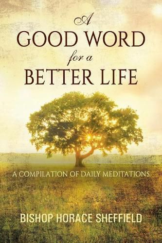 Cover image for A Good Word for a Better Life: A Compilation of Daily Meditations