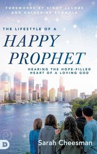 Cover image for The Lifestyle of a Happy Prophet: Hearing the Hope-Filled Heart of a Loving God