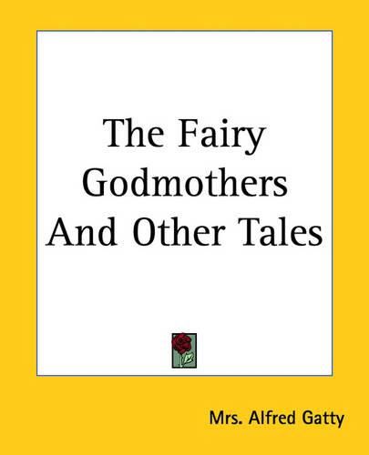 Cover image for The Fairy Godmothers And Other Tales