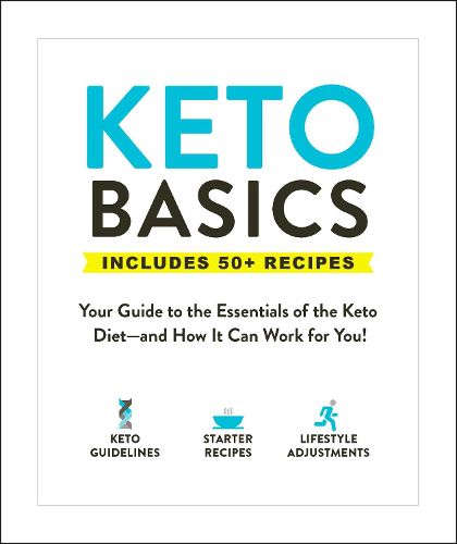 Cover image for Keto Basics: Your Guide to the Essentials of the Keto Diet-and How It Can Work for You!