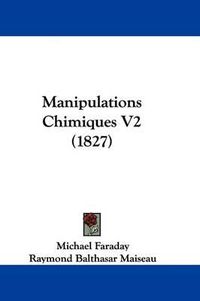 Cover image for Manipulations Chimiques V2 (1827)