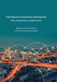 Cover image for International E-Government Development: Policy, Implementation and Best Practice