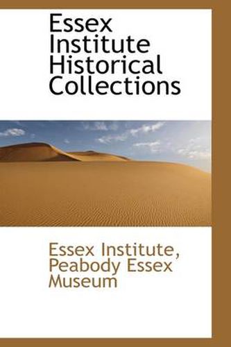 Cover image for Essex Institute Historical Collections