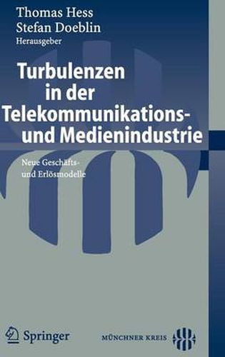 Cover image for Turbulenzen in der Telekommunikations- und Medienindustrie: Neue Geschafts- und Erloesmodelle