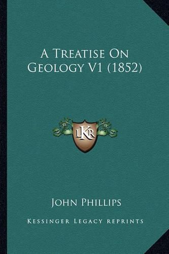 Cover image for A Treatise on Geology V1 (1852)