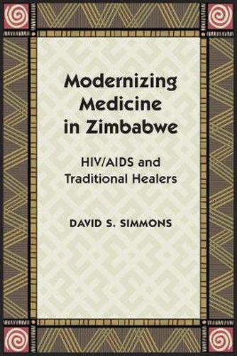 Cover image for Modernizing Medicine in Zimbabwe: HIV/AIDS and Traditional Healers