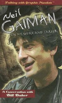 Cover image for Neil Gaiman on His Work and Career: A Conversation with Bill Baker
