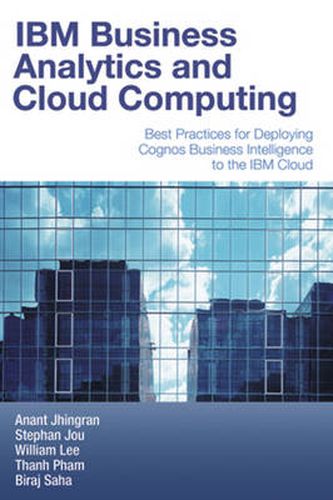 Cover image for IBM Business Analytics and Cloud Computing: Best Practices for Deploying Cognos Business Intelligence to the IBM Cloud