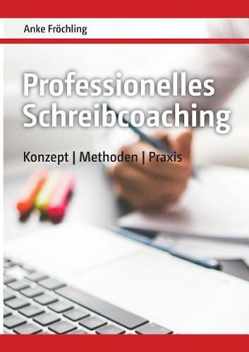 Cover image for Professionelles Schreibcoaching: Konzept, Methoden, Praxis