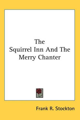 Cover image for The Squirrel Inn And The Merry Chanter